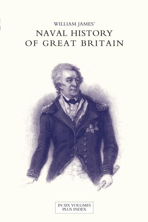 Produktbild: NAVAL HISTORY OF GREAT BRITAIN FROM THE DECLARATION OF WAR BY FRANCE IN 1793 TO THE ACCESSION OF GEORGE IV Volume Six