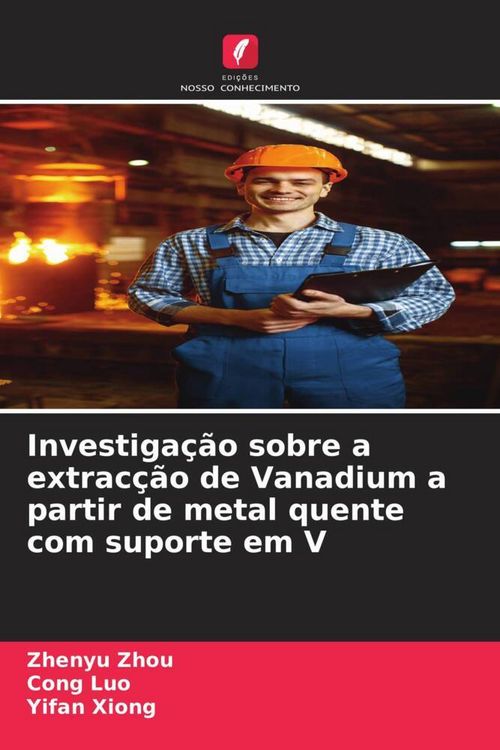 Produktbild: Investiga&ccedil;&atilde;o sobre a extrac&ccedil;&atilde;o de Vanadium a partir de metal quente com suporte em V