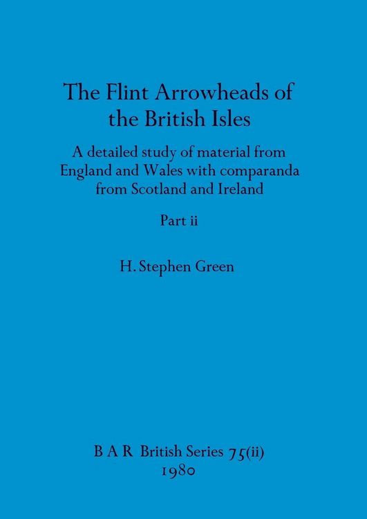 Produktbild: The Flint Arrowheads of the British Isles, Part ii