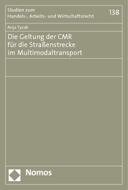Produktbild: Die Geltung der CMR f&uuml;r die Stra&szlig;enstrecke im Multimodaltransport