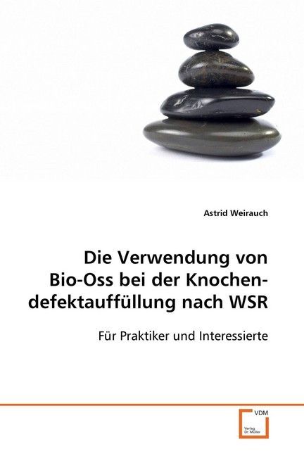 Produktbild: Weirauch, A: Die Verwendung von Bio-Oss bei der Knochendefek