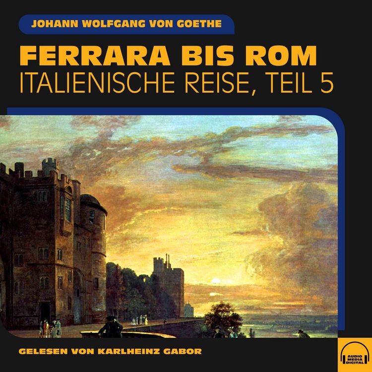 Produktbild: Ferrara bis Rom (Italienische Reise, Teil 5)
