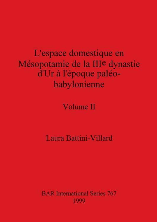 Produktbild: L'espace domestique en M&eacute;sopotamie de la IIIe dynastie d'Ur &agrave; l'&eacute;poque pal&eacute;o-babylonienne, Volume II