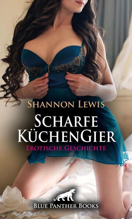 Produktbild: Scharfe K&uuml;chenGier | Erotische Geschichte + 2 weitere Geschichten