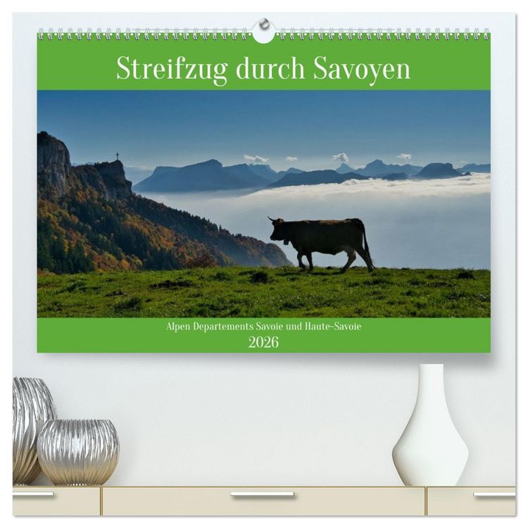 Produktbild: Streifzug durch Savoyen (hochwertiger Premium Wandkalender 2026 DIN A2 quer), Kunstdruck in Hochglanz
