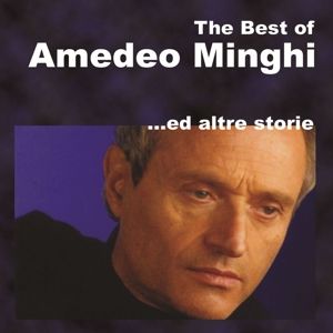 Produktbild: The Best Of Amedeo Minghi Ed Altre Storie