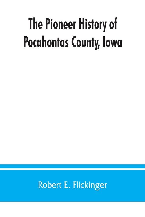 Produktbild: The pioneer history of Pocahontas County, Iowa