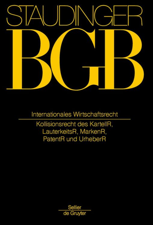 Produktbild: J. von Staudingers Kommentar zum B&uuml;rgerlichen Gesetzbuch mit Einf&uuml;hrungsgesetz... / Internationales Wirtschaftsrecht