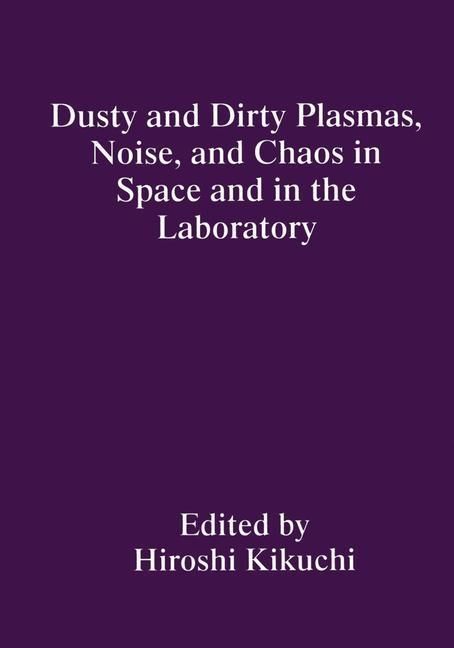 Produktbild: Dusty and Dirty Plasmas, Noise, and Chaos in Space and in the Laboratory