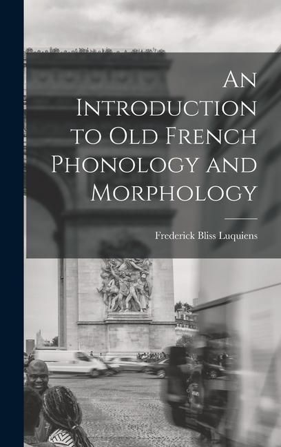 Produktbild: An Introduction to Old French Phonology and Morphology