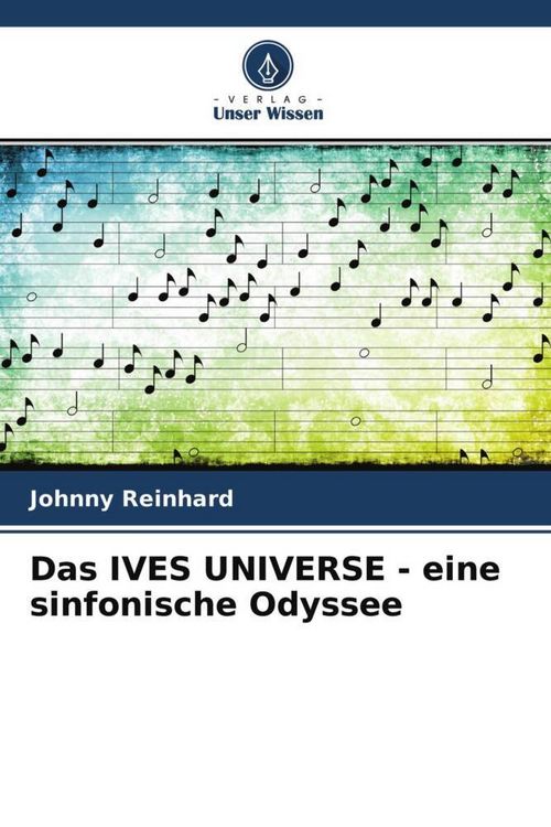 Produktbild: Das IVES UNIVERSE - eine sinfonische Odyssee