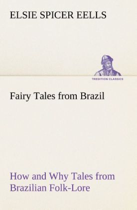 Produktbild: Fairy Tales from Brazil How and Why Tales from Brazilian Folk-Lore