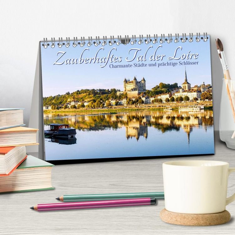 Produktbild: Zauberhaftes Tal der Loire. Charmante St&auml;dte und pr&auml;chtige Schl&ouml;sser (Tischkalender 2027 DIN A5 quer), CALVENDO Monatskalender