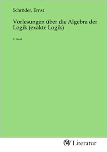 Produktbild: Vorlesungen &uuml;ber die Algebra der Logik (exakte Logik)