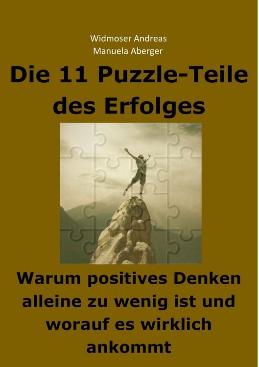 Produktbild: Die 11 Puzzle-Teile des Erfolges - Warum positives Denken alleine zu wenig ist und worauf es wirklich ankommt