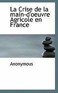Produktbild: La Crise de La Main-D'Oeuvre Agricole En France