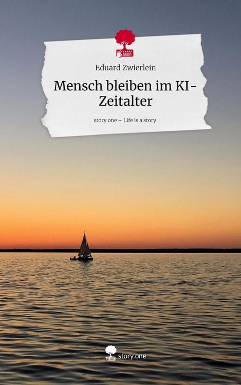 Produktbild: Mensch bleiben im KI-Zeitalter. Life is a Story - story.one