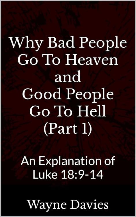 Produktbild: Why Bad People Go To Heaven and Good People Go To Hell (Part 1)