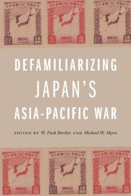 Produktbild: Defamiliarizing Japan's Asia-Pacific War