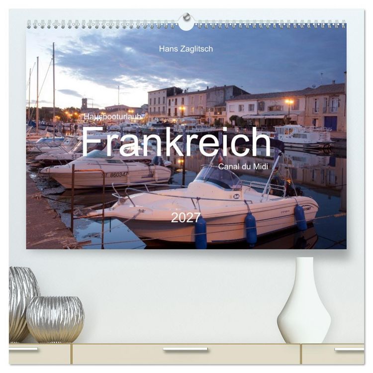 Produktbild: Hausbooturlaub Frankreich - Canal du Midi (hochwertiger Premium Wandkalender 2027 DIN A2 quer), Kunstdruck in Hochglanz
