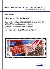 Produktbild: Eine neue &bdquo;Zeit der Wirren&ldquo;? Der sp&auml;t- und postsowjetische Systemwandel 1985-2000 im Spiegel russischer gesellschaftspolitischer Diskurse