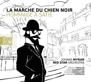 Produktbild: La Marche Du Chien Noir (Hommage A Satie)