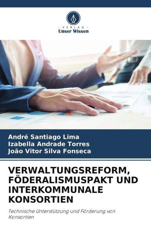 Produktbild: Verwaltungsreform, F&ouml;deralismuspakt und Interkommunale Konsortien