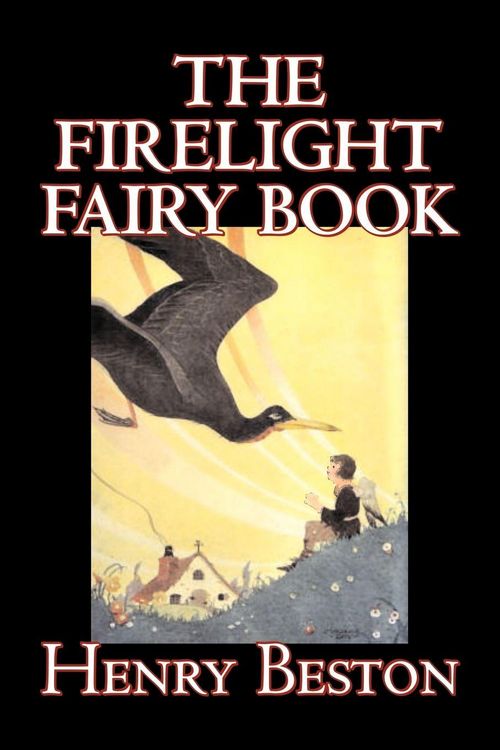 Produktbild: The Firelight Fairy Book by Henry Beston, Juvenile Fiction, Fairy Tales & Folklore, Anthologies