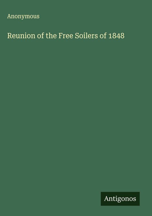 Produktbild: Reunion of the Free Soilers of 1848