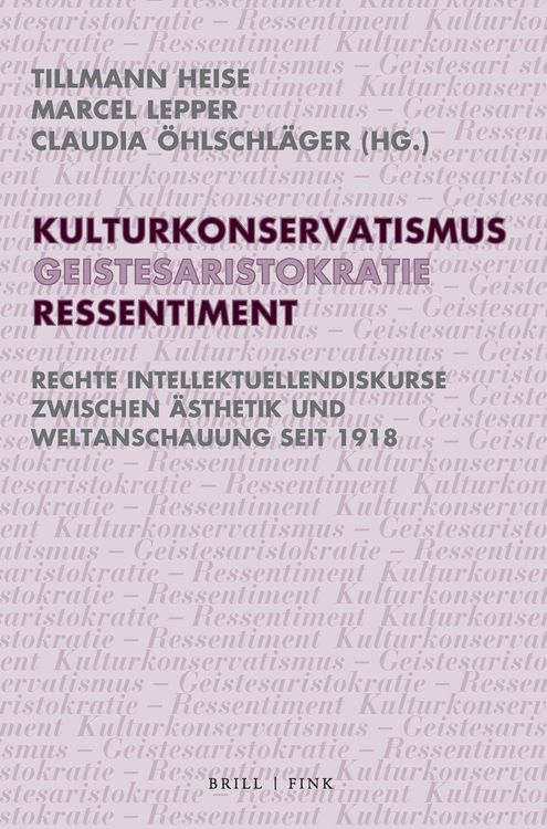 Produktbild: Kulturkonservatismus &ndash; Geistesaristokratie &ndash; Ressentiment