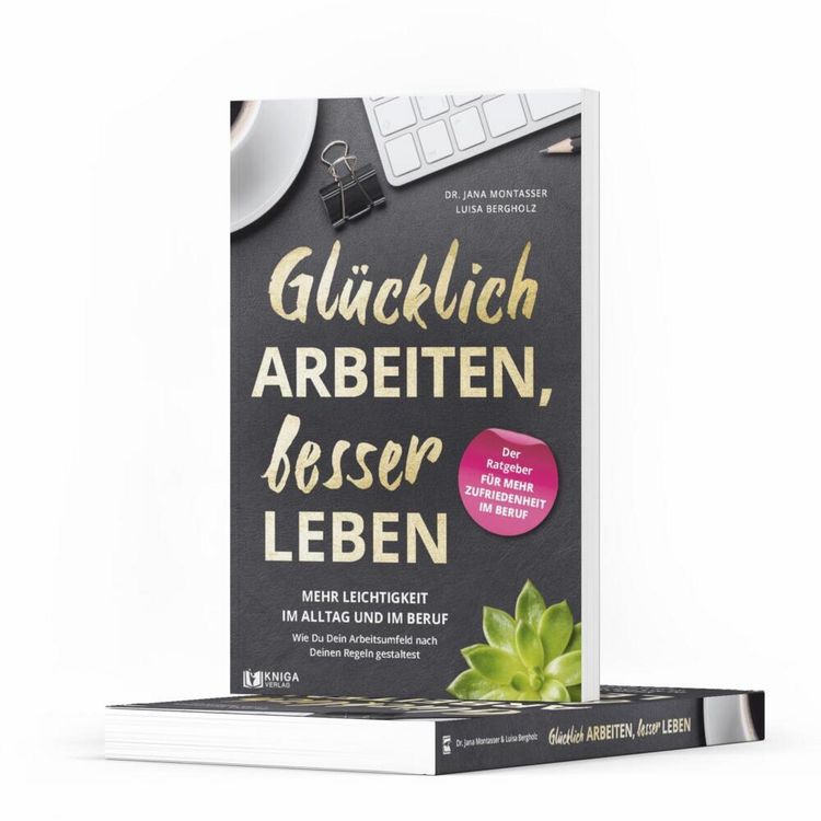 Produktbild: Gl&uuml;cklich arbeiten, besser leben.