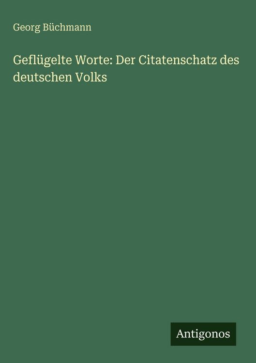 Produktbild: Gefl&uuml;gelte Worte: Der Citatenschatz des deutschen Volks