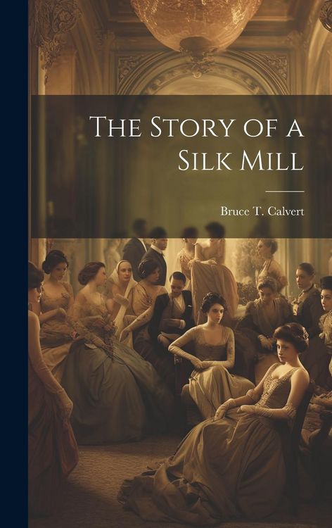 Produktbild: The Story of a Silk Mill