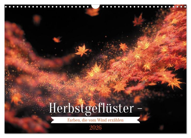 Produktbild: Herbstgefl&uuml;ster - Farben, die vom Wind erz&auml;hlen (Wandkalender 2026 DIN A3 quer), CALVENDO Monatskalender