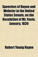 Produktbild: Speeches of Hayne and Webster in the United States Senate, on the Resolution of Mr. Foote, January, 1830
