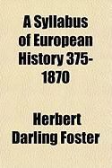 Produktbild: A Syllabus of European History 375-1870