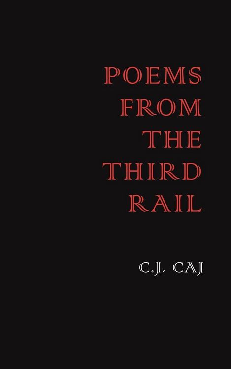 Produktbild: Caj, C: Poems from the Third Rail