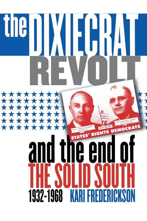 Produktbild: The Dixiecrat Revolt and the End of the Solid South, 1932-1968