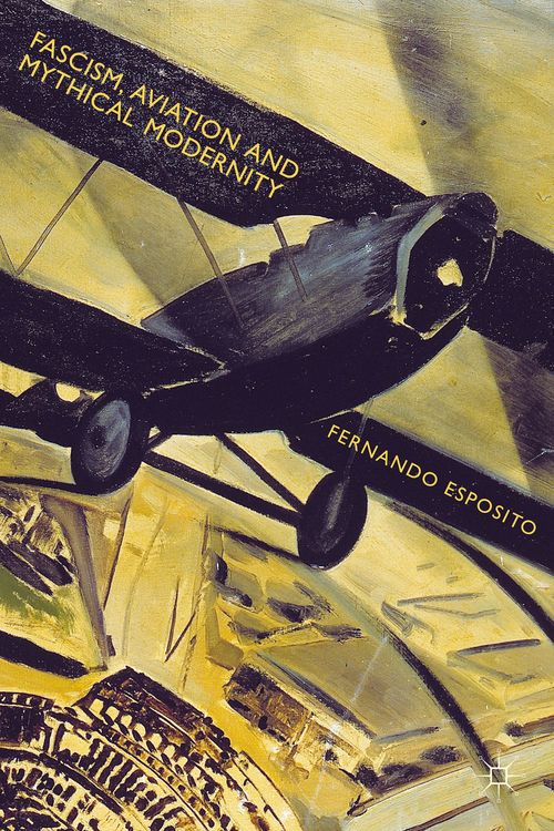 Produktbild: Fascism, Aviation and Mythical Modernity