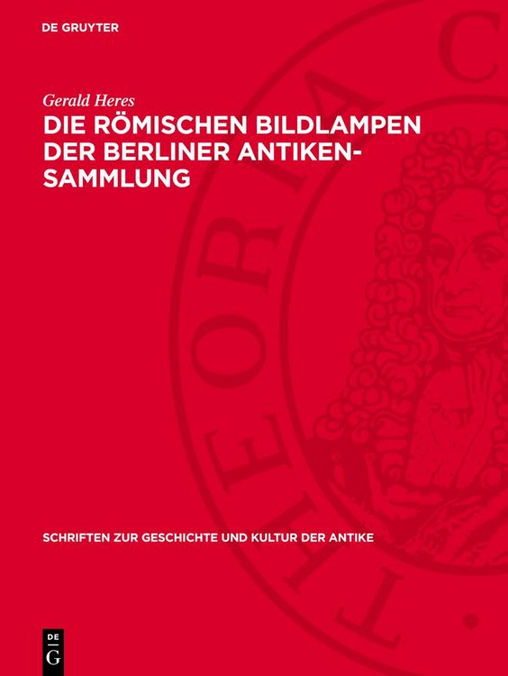 Produktbild: Die r&ouml;mischen Bildlampen der Berliner Antiken-Sammlung