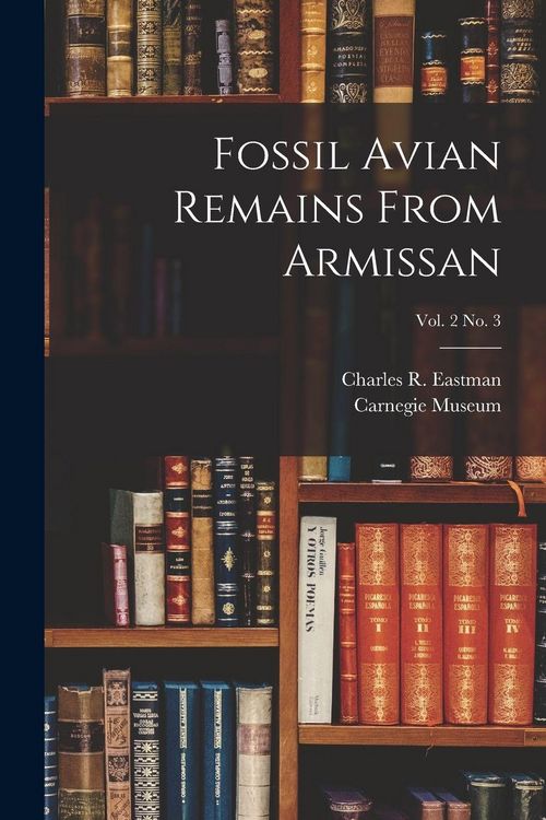 Produktbild: Fossil Avian Remains From Armissan; vol. 2 no. 3