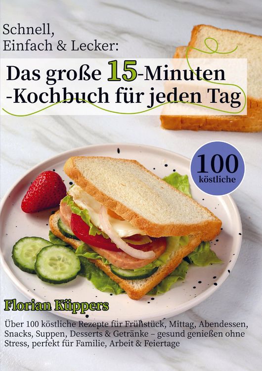 Produktbild: K&uuml;ppers, F: Schnell, Einfach & Lecker: Das gro&szlig;e 15-Minuten-