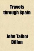 Produktbild: Travels Through Spain; With a View to Illustrate the Natural History and Physical Geography of That Kingdom, in a Series of Letters.