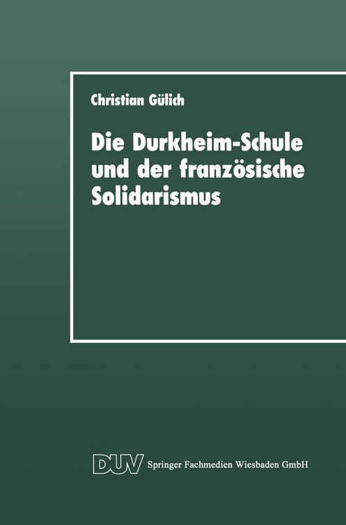 Produktbild: Die Durkheim-Schule und der franz&ouml;sische Solidarismus