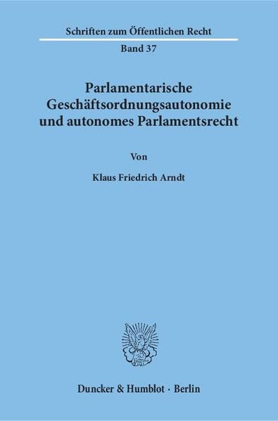 Produktbild: Parlamentarische Gesch&auml;ftsordnungsautonomie und autonomes Parlamentsrecht.