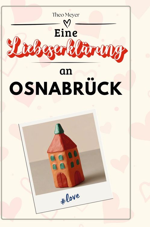 Produktbild: Eine Liebeserkl&auml;rung an Osnabr&uuml;ck
