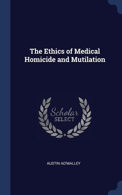 Produktbild: The Ethics of Medical Homicide and Mutilation