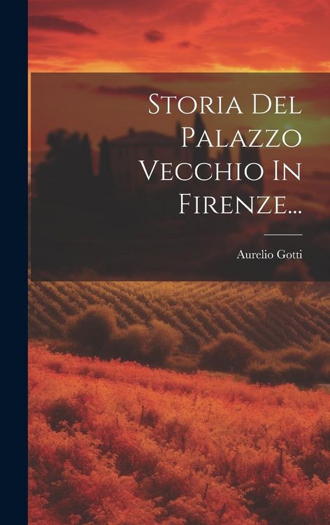 Produktbild: Storia Del Palazzo Vecchio In Firenze...