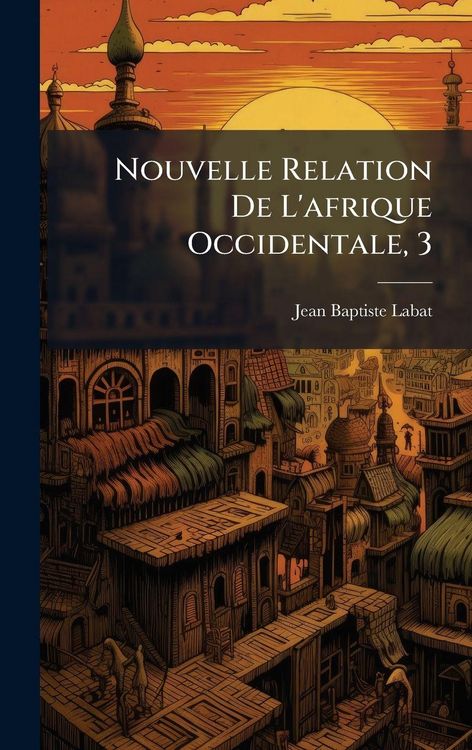 Produktbild: Nouvelle Relation De L'afrique Occidentale, 3