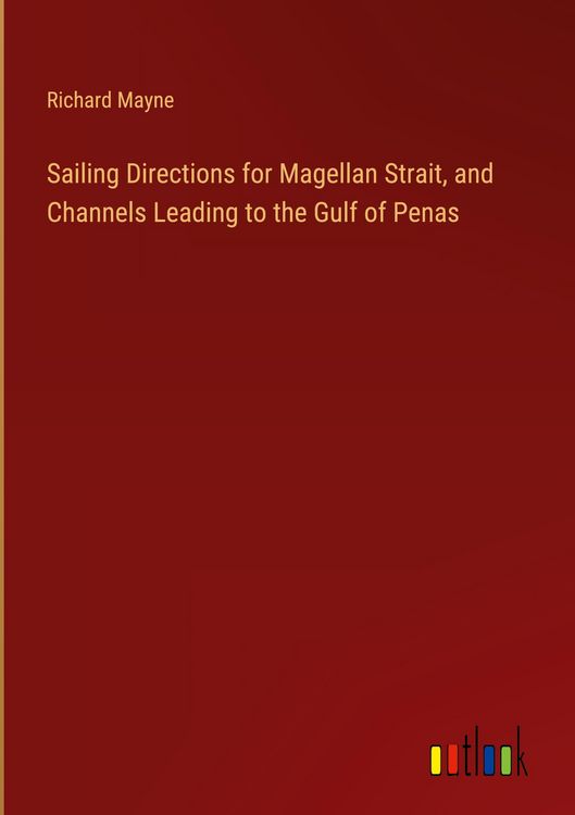 Produktbild: Sailing Directions for Magellan Strait, and Channels Leading to the Gulf of Penas